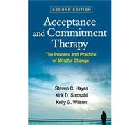 Acceptance and Commitment Therapy Second Edition by Kelly G. Wilson Inconnu (Auteur)