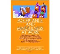 Acceptance And Mindfulness at Work Steven C. Hayes (Auteur)