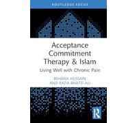 Acceptance Commitment Therapy and Islam: Living Well with Chronic Pain