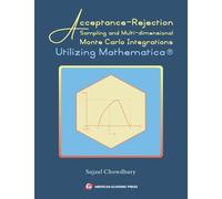 Acceptance-Rejection Sampling and Multi-dimensional Monte Carlo Integrations Utilizing Mathematica(R)