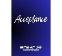 Acceptance: Writing Out Loud: A Month of Reflection Journal
