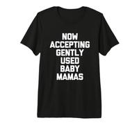 Acceptant Maintenant Les bébés Mamans doucement utilisés - Dire drôle Les Gars Hommes T-Shirt Haut de Gamme