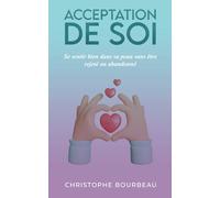 Acceptation de soi: Se sentir bien dans sa peau sans être rejeté ou abandonné