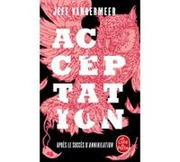 Acceptation (La Trilogie du rempart sud, Tome 3) Jeff VanderMeer (Auteur)