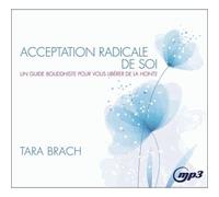 Acceptation radicale de soi - Un guide bouddhiste pour vous libérer de la honte - CD MP3