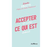 Accepter Ce Qui Est - Et Vivre Debout