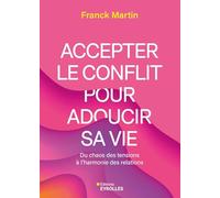 Franck Martin – Accepter le conflit pour adoucir sa vie – Broché