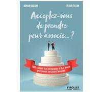 Acceptez-vous de prendre pour associé ... ? Sylvain Tillon (Auteur), Romain Luciani (Auteur)