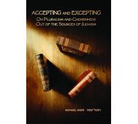 Accepting and Excepting: On Pluralism and Chosenness Out of the Sources of Judaism