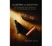 Accepting and Excepting On Pluralism and Chosenness out of the Sources of Judaism - Raphael Jospe - Academic Studies Press - ebook (ePub) - Livre