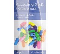 Accepting God's Forgiveness: Believing in God's Love for You
