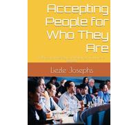 Accepting People for Who They Are: Embracing Diversity and Building a Culture of Respect