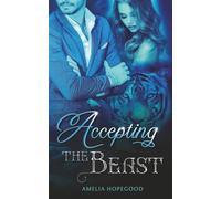 Accepting the Beast - A Tiger-Shifter Romance