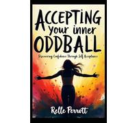 Accepting Your Inner Oddball: Discovering Confidence Through Self Acceptance