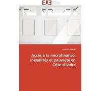 Accès À La Microfinance, Inégalités Et Pauvreté En Côte-D'ivoire