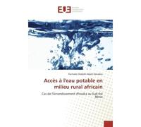 Accès à l'eau potable en milieu rural africain - Rachade Oladjidé Adjadi Djinadou - Universitaires Europeennes - broché - Essai