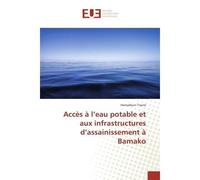 Accès à l'eau potable et aux infrastructures d'assainissement à Bamako - Hamadoun Traore - Universitaires Europeennes - broché - Essai