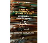 Accès au crédit immobilier en Côte d'Ivoire Erreurs à éviter et conseils pratiques - Guillaume Liby - L'harmattan - broché - Etude