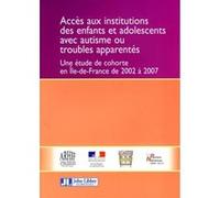 Accès aux institutions des enfants et adolescents avec autisme ou troubles apparentés Jean-Pierre Thévenot (Auteur), Alain Philippe (Auteur), Françoise Casadebaig (Auteur)
