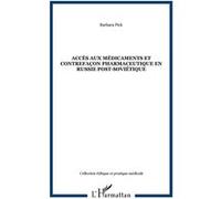 Accès aux médicaments et contrefaçon pharmaceutique en Russie post-soviétique - Barbara Pick - L'harmattan - broché - Essai