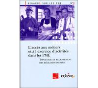 Accès aux métiers et à l'exercice d'activités dans les PME Typologie et recensement des réglementations - Collectif - Documentation Francaise - broché - Etude