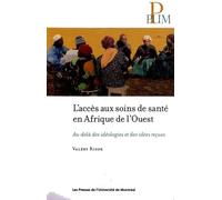 Accès aux soins de santé en Afrique de l'Ouest (L'): Au-delà des idéologies et des idées reçues