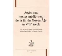 Accès Aux Textes Médiévaux De La Fin Du Moyen Age Au Xviiie Siècle