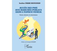 Accès des PME aux marchés publics dans l’espace UEMOA Entre attente et attentisme - Issifou Chabi Mougnan - L'harmattan - broché - Etude