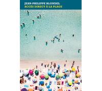 Accès direct à la plage - Jean-Philippe Blondel - Finitude - broché - Roman