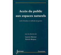 Accès du public aux espaces naturels Outils d'analyse et méthodes de gestion - Mermet - Hermes Science Publications - broché - Etude
