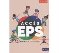 Accès Eps Cp-Ce1-Ce2 - Guide De L'enseignant