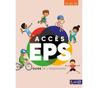 Accès Eps Cp-Ce1-Ce2 - Guide De L'enseignant