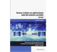 Acceso A Datos En Aplicaciones Web Del Entorno Servidor. Certificados De Profesionalidad. Desarrollo De Aplicaciones Con Tecnologías Web - Talledo San Miguel, José Venancio Talledo San Miguel, José Ve