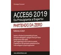 Access 2019. Da Principiante A Esperto Partendo Da Zero