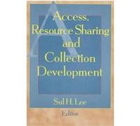 Access, Resource Sharing and Collection Development