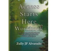 Access Starts Here Workbook: Design with Dignity: A Creative Companion to Inclusive Outdoor Spaces