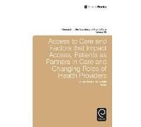 Access To Care and Factors That Impact Access Patients as Partners In Care and Changing Roles of Health Providers Access To Care and Factors That Impact Access Patients as Partners In Care and Changin