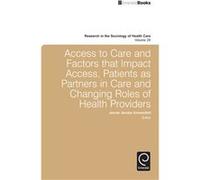Access To Care and Factors That Impact Access Patients as Partners In Care and Changing Roles of Health Providers Access To Care and Factors That Impact Access Patients as Partners In Care and Changin
