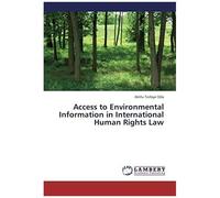 Access To Environmental Information In International Human Rights Law