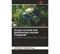 Access to food and biodiversity around Yangambi: Food insecurity and ecological impacts in Tshopo (DRC)