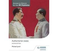 Access to History for the IB Diploma Authoritarian states Second Edition by Michael Lynch Michael Lynch, (Auteur)