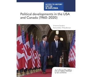 Access to History for the IB Diploma: Political developments in the USA and Canada (1960-2020)