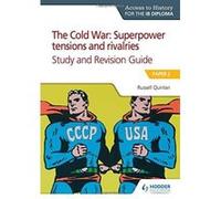 Access to History for the IB Diploma: The Cold War: Superpower tensions and rivalries (20th century) Study and Revision Guide: Paper 2 (Access to History/Ib Diploma) - [Version Originale] Inconnu (Aut