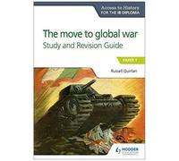 Access To History For The Ib Diploma: The Move To Global War Study And Revision Guide