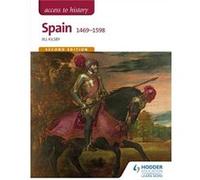 Access To History: Spain 1469-1598 Second Edition (Paperback) Jill Kilsby, (Auteur)