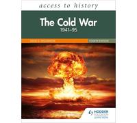 Access to History: The Cold War 1941-95 Fourth Edition
