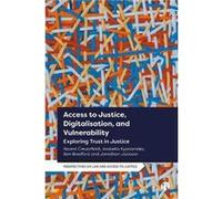Access to Justice Digitalization and Vulnerability by Jonathan The London School of Economics and Political Science LSE Jackson Jonathan The London School of Economics and Political Science LSE Jackso