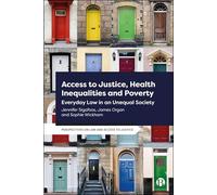 Access to Justice, Health Inequalities and Poverty: Everyday Law in an Unequal Society