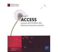 Access (versions 2019 et Office 365) - Maîtrisez les fonctions avancées