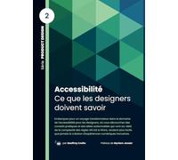 Accessibilité : ce que les designers doivent savoir